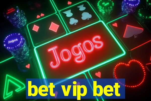 bet vip bet